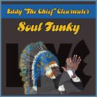 Eddy "The Chief" Clearwater - Soul Funky