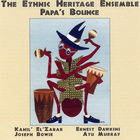 Ethnic Heritage Ensemble - Papa's Bounce