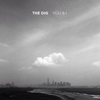 The Dig - You & I