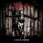 Slipknot - .5 The Gray Chapter