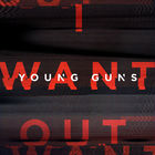 Young Guns - I Want Out (CDS)