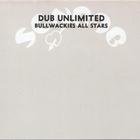 Bullwackies All Stars - Dub Unlimited