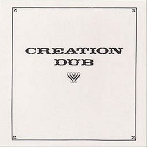 Creation Dub (Remastered 2007)