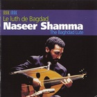 Naseer Shamma - Le Luth De Bagdad