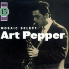 Art Pepper - Mosaic Select 15 CD1