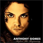 Anthony Gomes - ...Before The Beginning