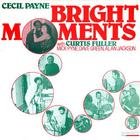Cecil Payne - Bright Moments (With Curtis Fuller) (Vinyl)