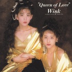 Wink - Queen Of Love