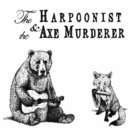The Harpoonist & The Axe Murderer - Checkered Past