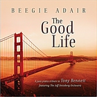 The Good Life: A Jazz Piano Tribute To Tony Bennett