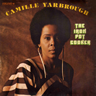 Camille Yarbrough - The Iron Pot Cooker (Vinyl)