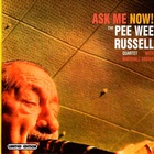 Pee Wee Russell - Ask Me Now!