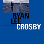 Ryan Lee Crosby - Busker On The Broad Highway