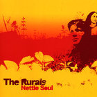 The Rurals - Nettle Soul