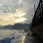 The Rurals - Ocean