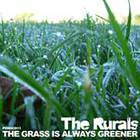 The Rurals - The Grass Is Always Greener