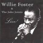 Willie Foster - Live! (With The Juke Joints)