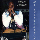 Willie Foster - My Inspiration