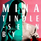 Mina Tindle - Seen By...