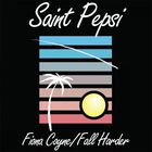 Saint Pepsi - Fiona Coyne/Fall Harder (CDS)