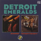 detroit emeralds - Do Me Right / You Want It You Got It