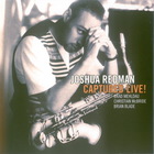 Joshua Redman - Captured Live!
