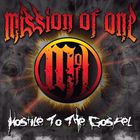 Mission Of One - Hostile To The Gospel
