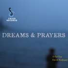 The Far Cry - Dreams And Prayers