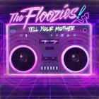 The Floozies - Tell Your Mother