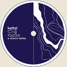 Kettel - Atomic Tadley (CDS)