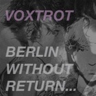 Berlin, Without Return... (CDS)