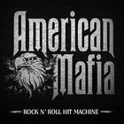 American Mafia - Rock N' Roll Hit Machine