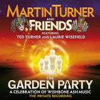 Martin Turner - The Garden Party (With Friends)
