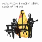 Piers Faccini - Songs Of Time Lost (With Vincent Segal)