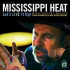 Mississippi Heat - Let's Live It Up!