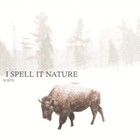 I Spell It Nature - North