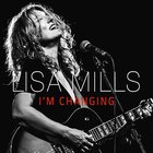 LISA MILLS - I'm Changing