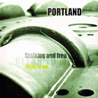 Portland - Stalking And Free (CDS)