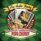 Popa Chubby - I'm Feeling Lucky