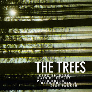 The Trees (Feat. Herb Robertson & Evan Parker)