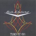 Big Engine - Turn It On