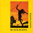 Black Roots - Natural Reaction