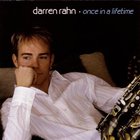 Darren Rahn - Once In A Lifetime
