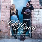 Oh Honey - Be Okay (CDS)