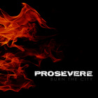 Prosevere - Burn The City