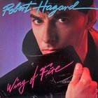 Robert Hazard - Wing Of Fire (Vinyl)