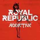 Royal Republic - Addictive (CDS)