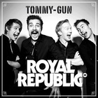Royal Republic - Tommy-Gun (CDS)