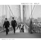American Wolf - Brooklyn Sessions (CDS)