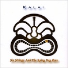 Kalai - Six Strings And The Rainy Day Man